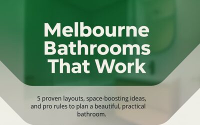 Melbourne Bathroom Layouts That Work: Smart Planning For Real Homes