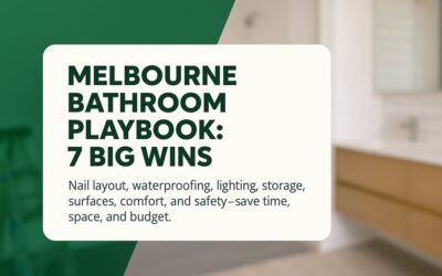 Melbourne Bathroom Planning Playbook: 7 High-Impact Decisions That Save Time, Space, and Budget