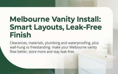 Bathroom Vanity Installation Melbourne: A Homeowner’s Playbook for Smarter Layouts, Lasting Materials, and Leak-Free Finishes