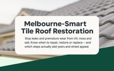 Roof Restoration Melbourne: A Microclimate-Savvy Homeowner Guide to Longer-Lasting Tile Roofs, Leak Prevention, and Better Street Appeal