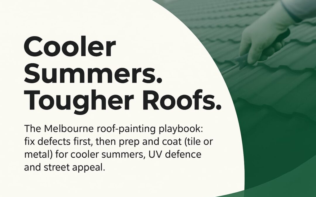 Roof Painting Melbourne: A Practical Guide To Durable Finishes, Cooler Summers, And Better Street Appeal