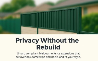 Fence Extensions Melbourne: Smart, Compliant Ways To Add Privacy, Reduce Overlook, and Handle Wind