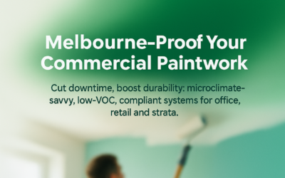 Commercial Painters Melbourne: A Practical Playbook For Longer-Lasting Office, Retail, and Strata Finishes