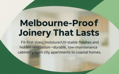 Bespoke Woodworking Melbourne: Practical Design Decisions That Make Custom Joinery Last Longer and Work Better at Home