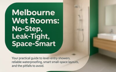 Wet Room Renovations Melbourne: A Practical Homeowner Guide to Level-Entry Showers, Reliable Waterproofing, and Smarter Small-Space Design
