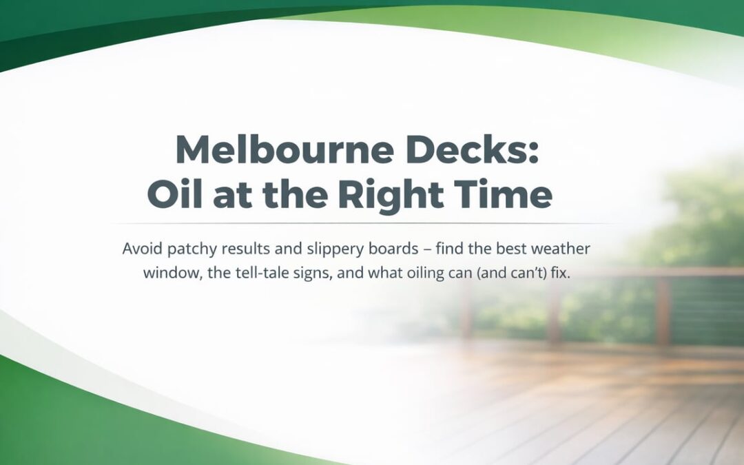 When To Oil Your Deck In Melbourne, And Why It Matters