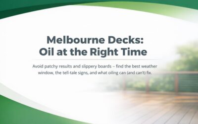 When To Oil Your Deck In Melbourne, And Why It Matters