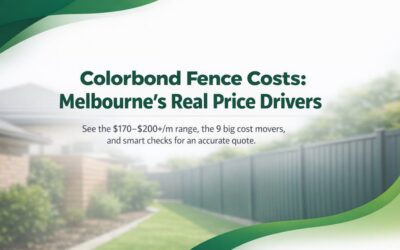 Colorbond Fence Costs In Melbourne: Key Price Drivers Explained