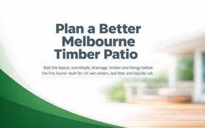 Timber Patio Planning For Melbourne: Design, Durability, Comfort