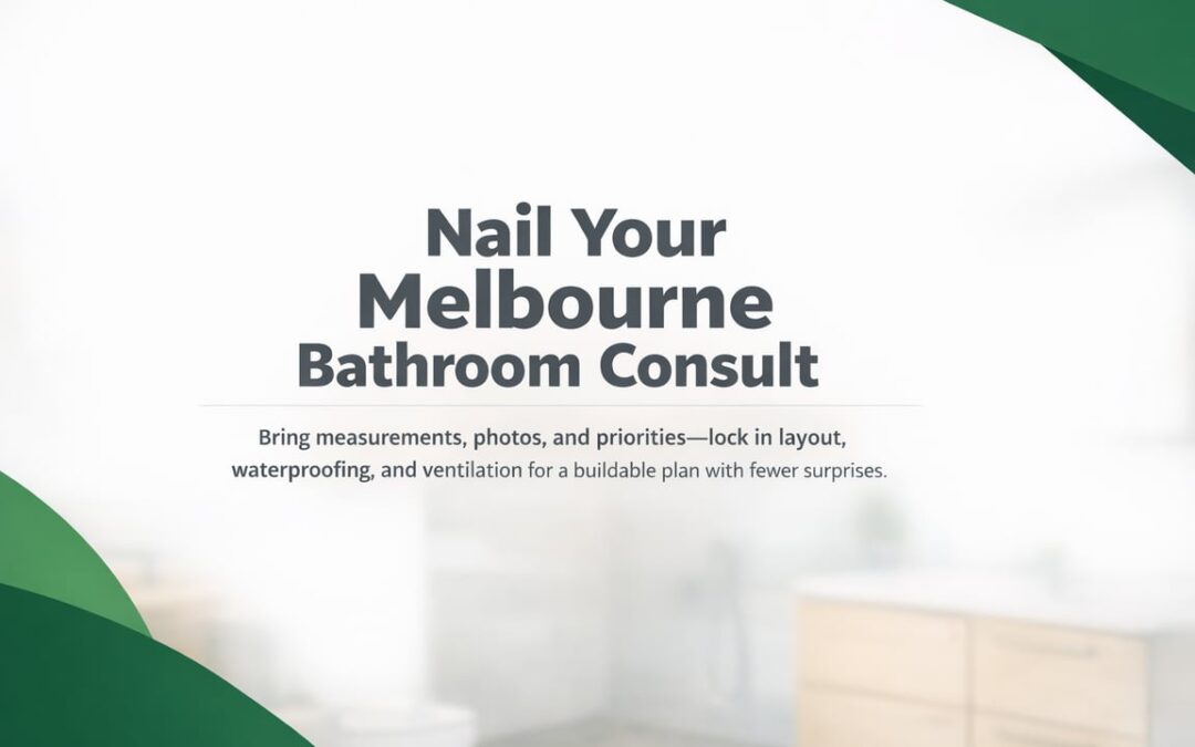 Bathroom Design Consultation Checklist for Melbourne Renovations