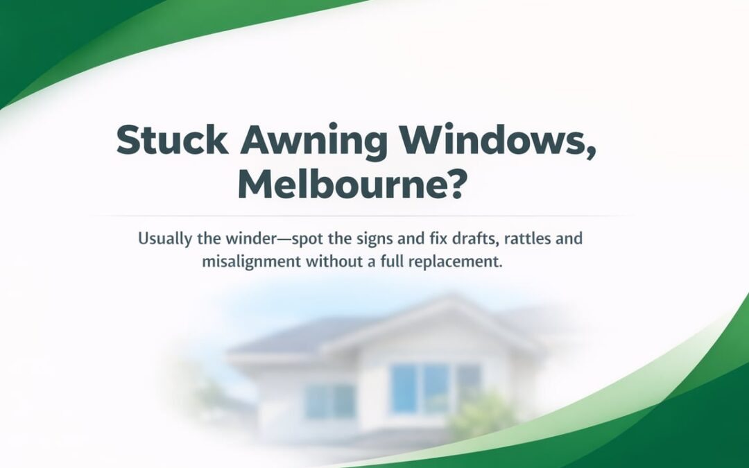 Why Awning Windows Stick in Melbourne Homes