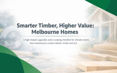 Custom Timber Details That Add Value in Melbourne Homes