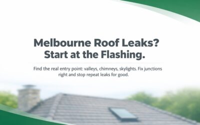 Flashing Failures: Stop Melbourne Roof Leaks at the Source