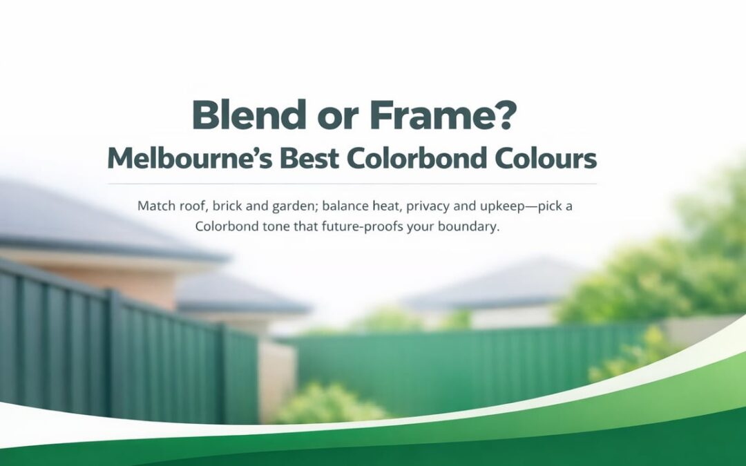 Choosing Colorbond Fence Colours That Suit Melbourne Homes