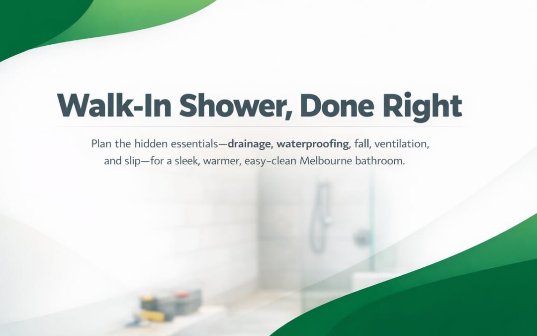 Walk-In Shower Planning for Melbourne Bathrooms