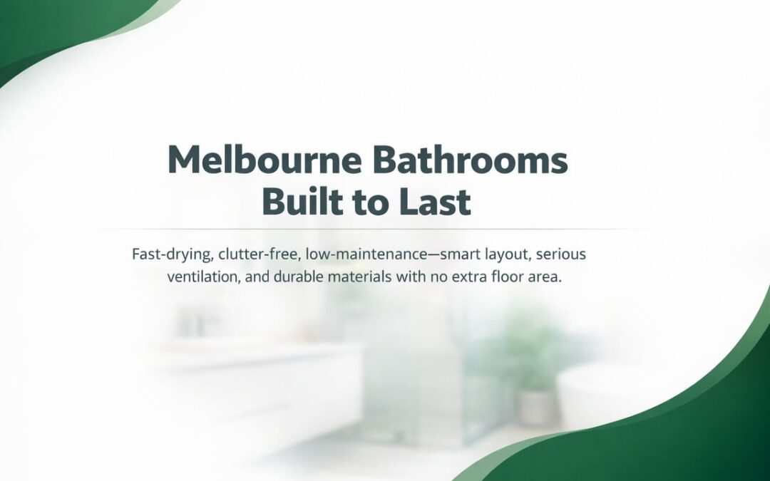 Custom Bathroom Design That Stays Beautiful in Melbourne