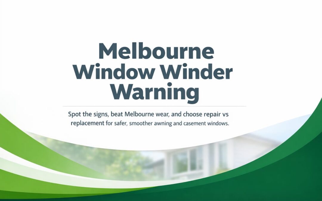 Window Winder Replacement Signals Melbourne Owners Should Not Ignore