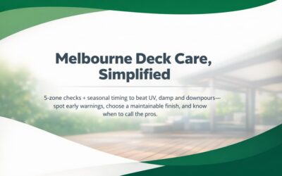A Practical Deck Maintenance Plan for Melbourne Homes