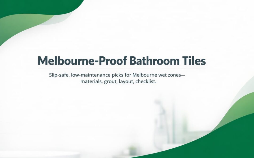 Bathroom Tile Choices That Stay Beautiful in Melbourne